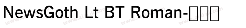 NewsGoth Lt BT Roman字体转换 NewsGoth Lt BT Roman字体转换